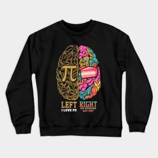 Brain I Love PI Crewneck Sweatshirt